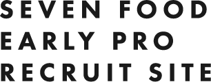 SEVEN FOOD EARLY PRO RECRUIT SITE